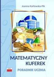 Matematyczny kuferek Poradnik ucznia - Joanna Karłowska-Pik