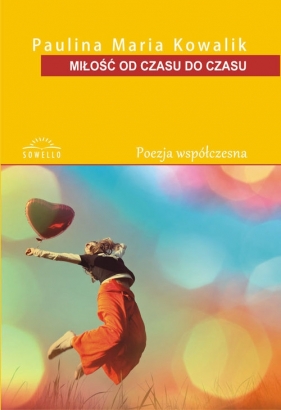 Miłość od czasu do czasu - Paulina Maria Kowalik