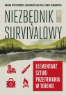 Niezbędnik survivalowy. Elementarz sztuki... Marian Wyrzykowski, Małgorzata Galecka, Paweł Fra