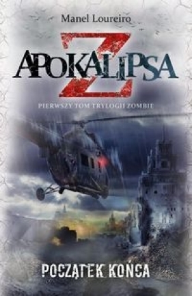 Apokalipsa Z. Początek końca Tom 1 - Loureiro Manel