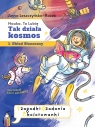 Tak działa kosmos. Zeszyt zabaw 5+ Anna Leszczyńska-Rożek