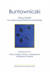 Buntowniczki. Głosy kobiet we współczesnej literaturze katalońskiej