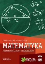 Matematyka Matura 2014 Zbiór zadań maturalnych Poziom podstawowy i rozszerzony - <br />