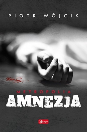 Metropolia. Tom 3. Amnezja - Wójcik Piotr