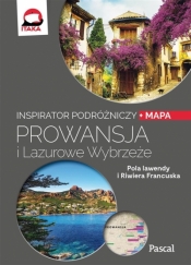 Prowansja i Lazurowe Wybrzeże. Inspirator podróżniczy