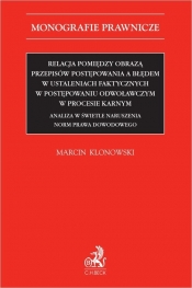 Relacja pomiędzy obrazą przepisów postępowania a błędem w ustaleniach faktycznych w postępowaniu odwoławczym w procesie karnym