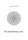 W jaśminową noc Arkadiusz Panasiuk