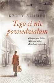 Tego ci nie powiedziałam - Kelly Rimmer