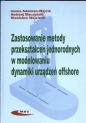 Zastosowanie metody przekształceń jednorodnych w modelowaniu dynamiki urządzeń offshore - Adamiec-Wójcik Iwona, Maczyński Andrzej, Wojciech Stanisław