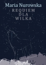 Requiem dla wilka (duże litery) Maria Nurowska