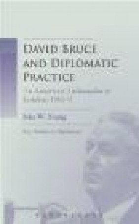 David Bruce and Diplomatic Practice John Young