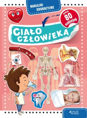 Naklejki edukacyjne. Ciało człowieka - Opracowanie zbiorowe