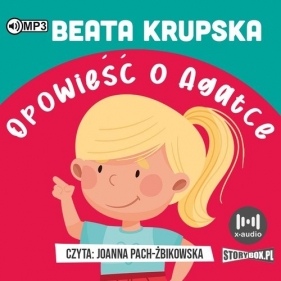 Opowieść o Agatce (Audiobook) - Beata Krupska