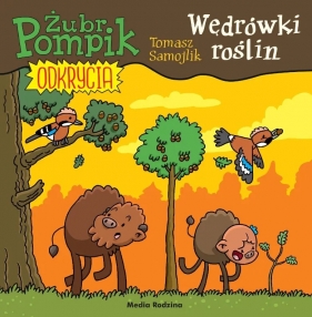 Żubr Pompik. Odkrycia. 11. Wędrówki roślin - Tomasz Samojlik