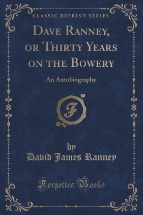 Dave Ranney, or Thirty Years on the Bowery - Ranney David James