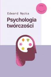 Psychologia twórczości - Edward Nęcka