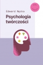 Psychologia twórczości - Edward Nęcka
