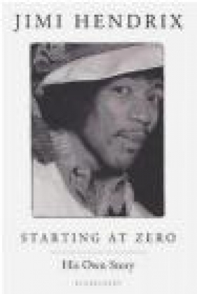 Starting At Zero - Jimi Hendrix
