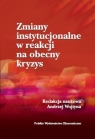 Zmiany instytucjonalne w reakcji na obecny kryzys Andrzej Wojtyna