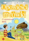Opowieści mrówki. O tajemnicach Biblii Emilia Litwinko