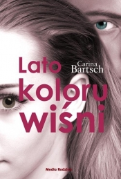 Lato koloru wiśni - Carina Bartsch