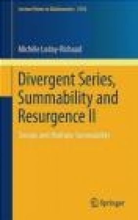 Divergent Series, Summability and Resurgence II 2016