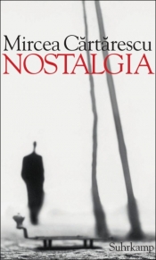 Nostalgia - Mircea Cărtărescu