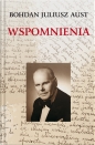 Wspomnienia Bohdana Juliusza Austa - Bohdan Juliusz Aust