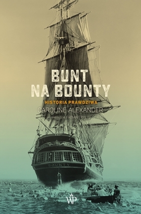 Bunt na Bounty. Historia prawdziwa - Alexander Caroline