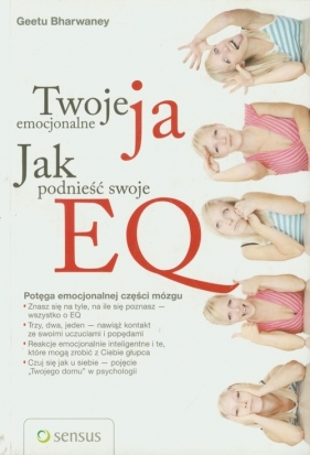 Twoje emocjonalne ja Jak podnieść swoje EQ - Bharwaney Geetu