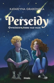Gwieździste niebo nad nami. Tom 1. Perseidy - Katarzyna Grabowska