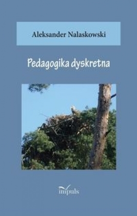 Pedagogika dyskretna - Nalaskowski Aleksander