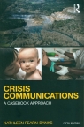 Crisis Communications A Casebook Approach Fearn-Banks Kathleen