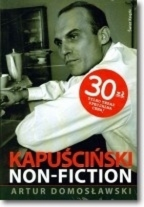 Kapuściński non-fiction - Domosławski Artur