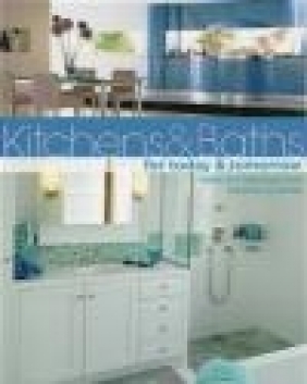 Kitchens and Baths for Today and Tomorrow Jerri Farris