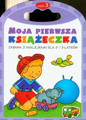 Moja pierwsza książeczka 3 (0469) - Agnieszka Bator