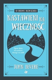 Nastawieni na wieczność - John Bevere