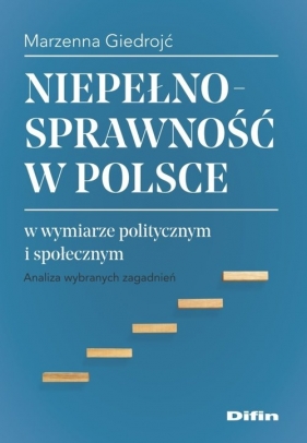 Niepełnosprawność w Polsce w wymiarze politycznym i społecznym - Giedrojć Marzenna