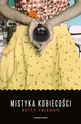 Mistyka kobiecości - Friedan Betty