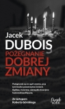 Pożegnanie dobrej zmiany (Uszkodzona okładka) Dubois Jacek