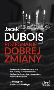 Pożegnanie dobrej zmiany - Dubois Jacek