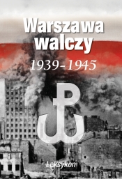 Warszawa walczy 1939-1945. Leksykon - Krzysztof Komorowski