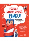 Poznaj swoją złość, Pinku! Książka o złości i innych emocjach dla dzieci Agnieszka Waligóra .