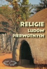 Religie ludów pierwotnych Sakowicz Eugeniusz