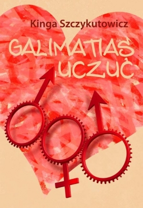 Galimatias uczuć - Szczykutowicz Kinga