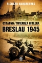 Ostatnia twierdza Hitlera. Breslau 1945 - Richard Hargreaves