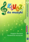 Klucz do muzyki Program nauczania Poradnik dla nauczyciela z 3 płytami CD
