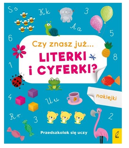 Przedszkolak się uczy. Czy znasz już literki i cyferki?