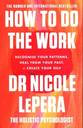 How to Do the Work - LePera Nicole