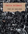 Coś na wymianę Celia Gilbert